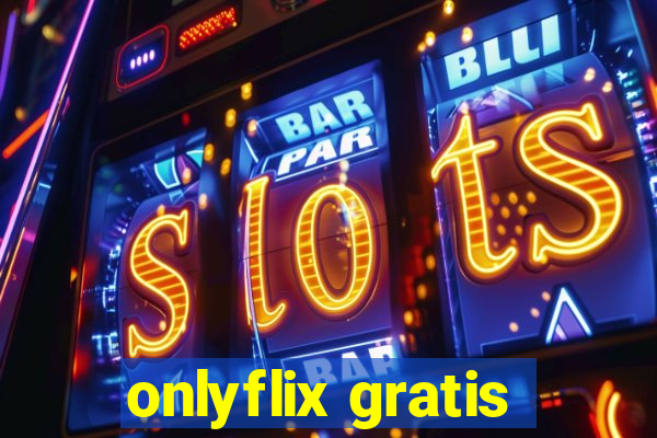 onlyflix gratis